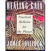 Healing Gaia: Practical Medicine for the Planet