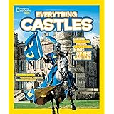 National Geographic Kids Everything Castles: Capture These Facts, Photos, and Fun to Be King of the Castle!