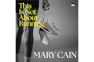 This Is Not About Running: A Memoir