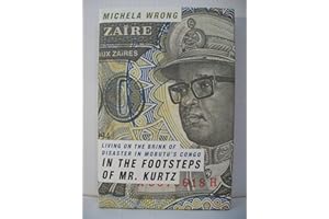 In the Footsteps of Mr. Kurtz: Living on the Brink of Disaster in Mobutu's Congo
