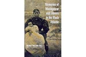 Memories of Madagascar and Slavery in the Black Atlantic (Ohio RIS Global Series)