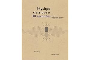 Physique classique en 30 secondes (French Edition)