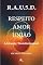 Livro R.A.U.5.D - RESPEITO - AMOR - UNIÃO; A Grande Transformação!