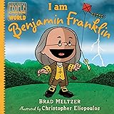 I am Benjamin Franklin (Ordinary People Change the World)