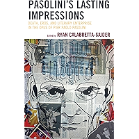Pasolini’s Lasting Impressions: Death, Eros, and Literary Enterprise in the Opus of Pier Paolo Pasolini (The Fairleigh… book cover