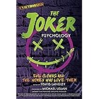 The Joker Psychology: Evil Clowns and the Women Who Love Them (Popular Culture Psychology Book 12)