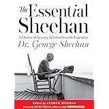The Essential Sheehan: A Lifetime of Running Wisdom from the Legendary Dr. George Sheehan