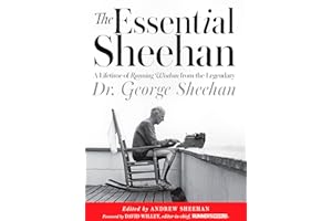 The Essential Sheehan: A Lifetime of Running Wisdom from the Legendary Dr. George Sheehan