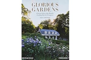 Glorious Gardens: Private Edens of the World's Leading Interior Designers