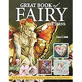 Great Book of Fairy Patterns: The Ultimate Design Sourcebook for Artists and Craftspeople (Fox Chapel Publishing)