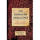 The Education Apocalypse: How It Happened and How to Survive It