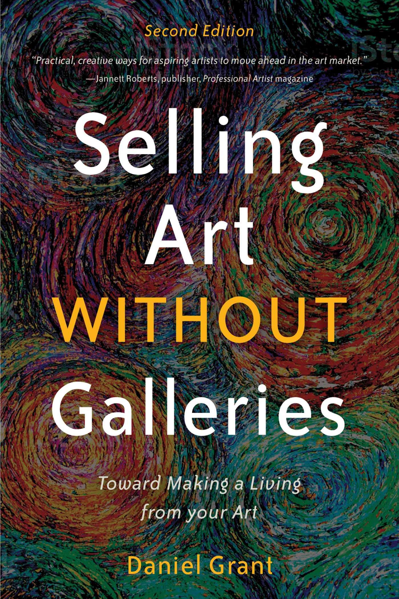 Selling Art without Galleries: Toward Making a Living from Your Art