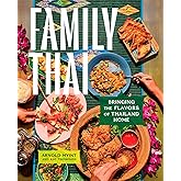 Family Thai: Bringing the Flavors of Thailand Home