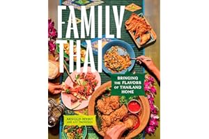 Family Thai: Bringing the Flavors of Thailand Home