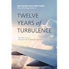 Twelve Years of Turbulence: The Inside Story of American Airlines’ Battle for Survival