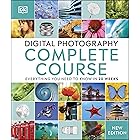 Digital Photography Complete Course: Learn Everything You Need to Know in 20 Weeks (DK Complete Courses)