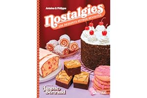 Nostalgies: 100 desserts rétros revisités (NON CLASSE) (French Edition)