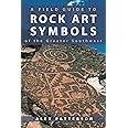A Field Guide to Rock Art Symbols of the Greater Southwest