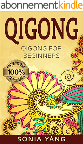 Download Qigong: Ultimate Guide For Beginners (Everything about Qigong, Qigong Benefits, Health, Chinese Healing, Energy Exercise, ,Healing...Concentration) (English Edition) PDF