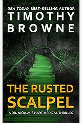 The Rusted Scalpel: A Medical Thriller (A Dr. Nicklaus Hart Novel Book 3) Kindle Edition