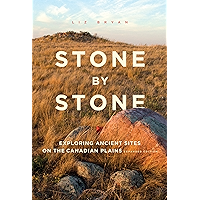 Stone by Stone: Exploring Ancient Sites on the Canadian Plains, Second Edition book cover