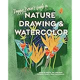 Peggy Dean's Guide to Nature Drawing and Watercolor: Learn to Sketch, Ink, and Paint Flowers, Plants, Trees, and Animals