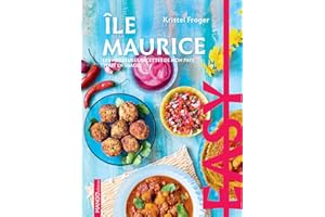 Easy île Maurice: Les meilleures recettes de mon pays tout en images (French Edition)
