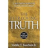 Ever-Loving Truth: Can Faith Thrive in a Post-Christian Culture?
