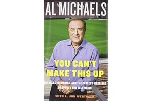 You Can't Make This Up: Miracles, Memories, and the Perfect Marriage of Sports and Television