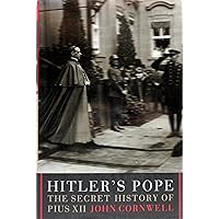 Hitler's Pope: The Secret History of Pius XII