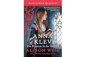 Anna of Kleve, The Princess in the Portrait: A Novel (Six Tudor Queens)