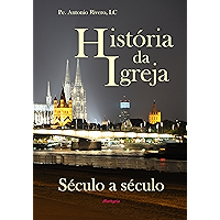 História da Igreja século a século (Portuguese Edition) book cover