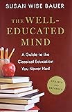 The Well-Educated Mind: A Guide to the Classical Education You Never Had