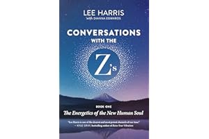 Conversations with the Z’s, Book One: The Energetics of the New Human Soul (Conversations with the Z's 1)
