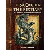 Dracopedia The Bestiary: An Artist's Guide to Creating Mythical Creatures