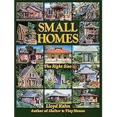 Small Homes: The Right Size (The Shelter Library of Building Books)