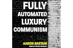 Fully Automated Luxury Communism