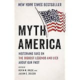 Myth America: Historians Take On the Biggest Legends and Lies About Our Past