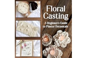 Floral Casting: A Beginner's Guide to Plaster Botanicals