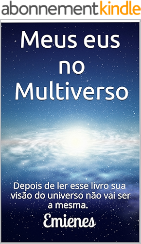 Download Meus eus no Multiverso: Depois de ler esse livro sua visão do universo não vai ser a mesma. (Portuguese Edition) PDF