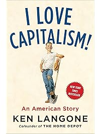 I Love Capitalism!: An American Story