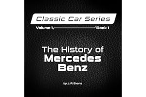 The History of Mercedes Benz: Classic Car Series, Book 1