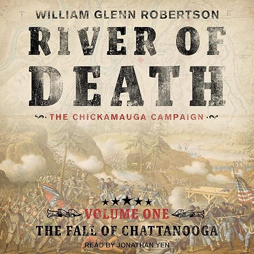 Download The Fall of Chattanooga: River of Death: The Chickamauga Campaign, Volume 1 PDF