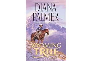 Wyoming True: A Small Town Romance of Hidden Truths and Rugged Ranchers (Wyoming Men Book 10)