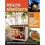Microshelters: 59 Creative Cabins, Tiny Houses, Tree Houses, and Other Small Structures