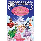 The Secret of the Crystal Fairies (Thea Stilton: Special Edition #7): A Geronimo Stilton Adventure