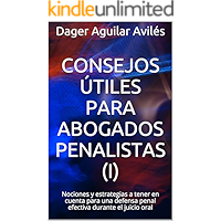 Consejos útiles para abogados penalistas (I): Nociones y estrategias a tener en cuenta para una defensa penal efectiva… book cover