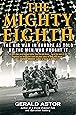 The Mighty Eighth: The Air War in Europe as Told by the Men Who Fought It