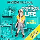 Take Control of Your Life: How to Silence Fear and