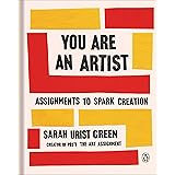You Are an Artist: Assignments to Spark Creation